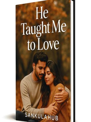 cover image of He Taught Me to Love